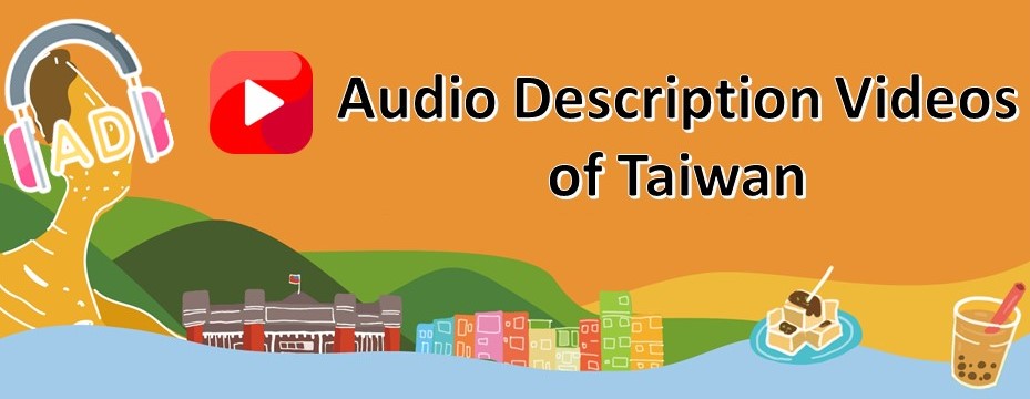 Audio Description Videos of Taiwan